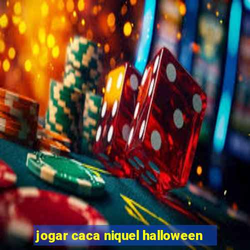 jogar caca niquel halloween